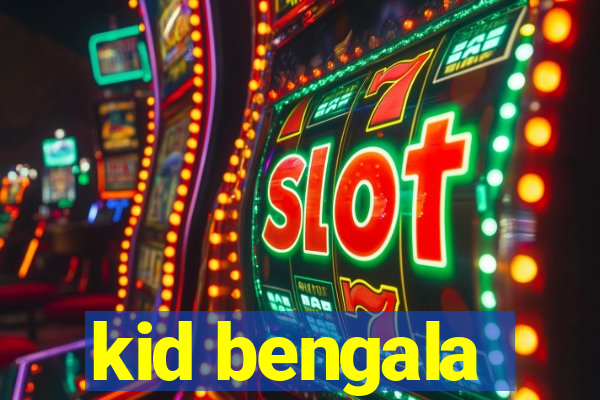kid bengala